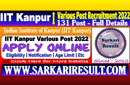 Sarkari Result IIT Kanpur Various Post Recruitment 2022