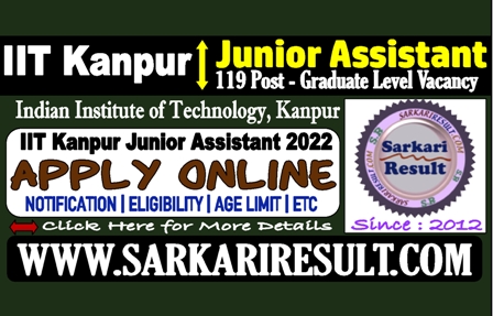 Sarkari Result IIT Kanpur Junior Assistant Recruitment 2022