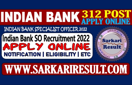 Sarkari Result Indian Bank SO Recruitment 2022