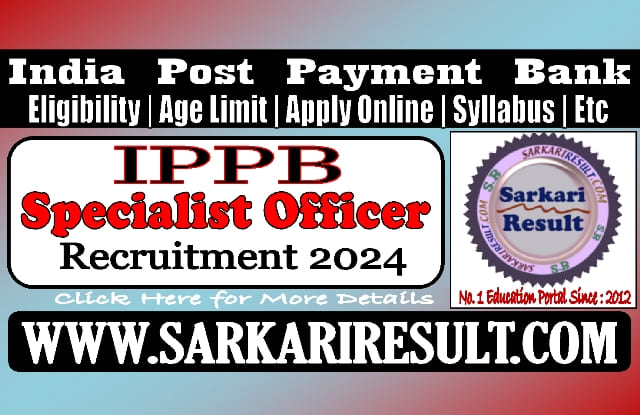 Sarkari Result IPPB Specialist Officer SO Recruitment 2024