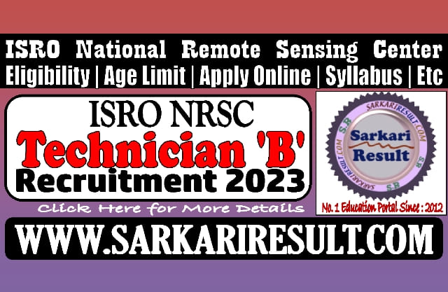 Sarkari Result ISRO NRSC Technician B Online Form 2023