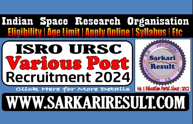 Sarkari Result ISRO URSC Various Post Online Form 2024