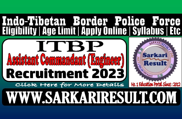 Sarkari Result ITBP AC Engineer Online Form 2023