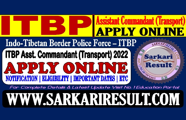 ITBP Assistant Commandant Transport Online Form 2022 for 11 Post ITBP Assistant Commandant Transport Online Form 2022 for 11 Post