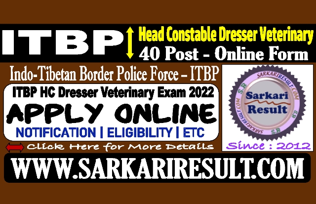 ITBP Head Constable Dresser Veterinary Online Form 2022