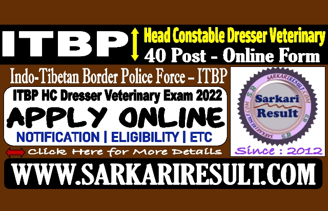 ITBP Head Constable Dresser Veterinary Online Form 2022 ITBP Head Constable Dresser Veterinary Online Form 2022