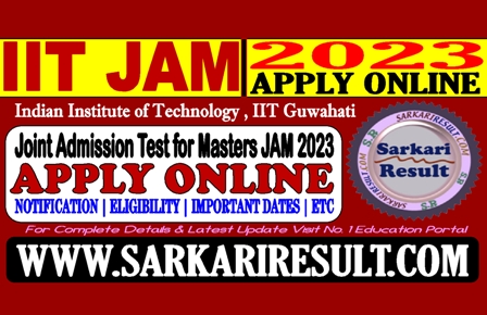 Sarkari Result IIT JAM 2023 Admission