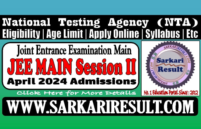 Sarkari Result JEEMAIN Session 2 Online Form 2024