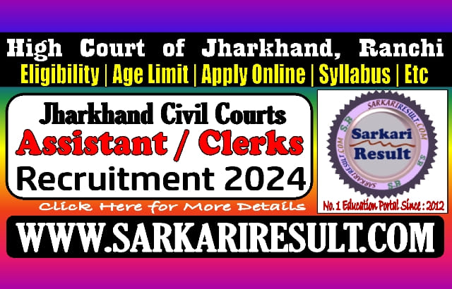 Sarkari Result Jharkhand High Court Assistant / Clerks Online Form 2024