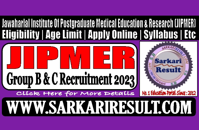 Sarkari Result JIPMER Group B C Recruitment Online Form 2023