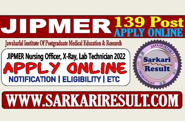 Sarkari Result JIPMER Nursing Officer, Technician Group B C Recruitment 2022