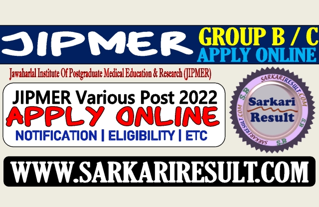 Sarkari Result JIPMER Group B C Recruitment 2022