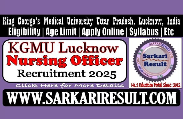 Sarkari Result KGMU Nursing Officer Recruitment Online Form 2025
