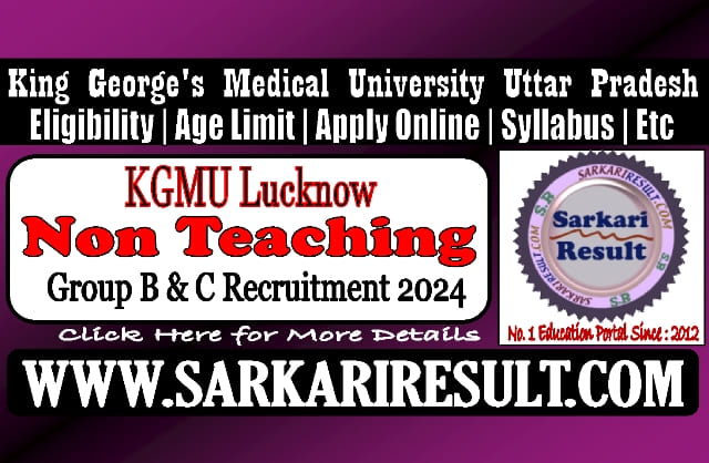 Sarkari Result KGMU Non Teaching Recruitment 2024