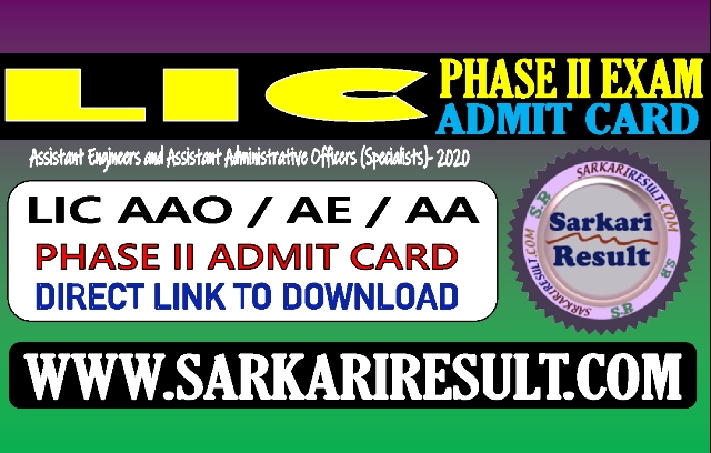 Sarkari Result LIC AAO AE AA Phase II Admit Card 2021