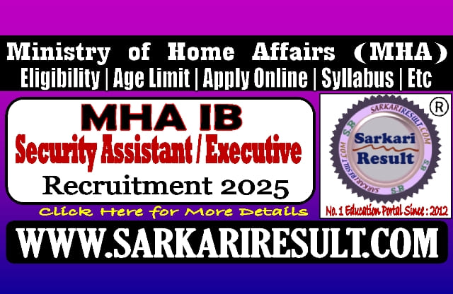 Sarkari Result MHA IB SA / Executive Recruitment 2025