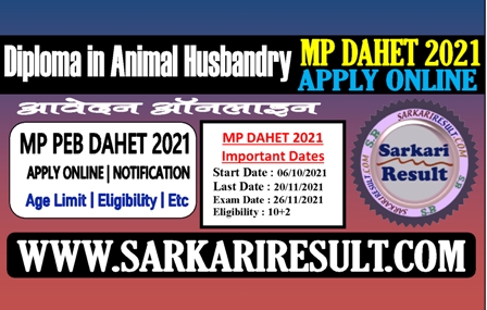 MP PEB DAHET 2021 Result for Diploma in Animal Husbandry MP PEB DAHET 2021 Result for Diploma in Animal Husbandry