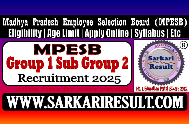 Sarkari Result MPESB Group I Sub Group II Recruitment 2025