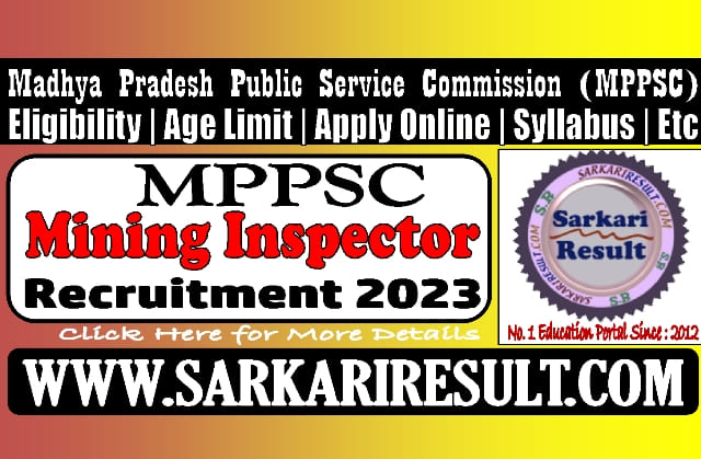 Sarkari Result MPPSC Mining Inspector 2023 Online Form