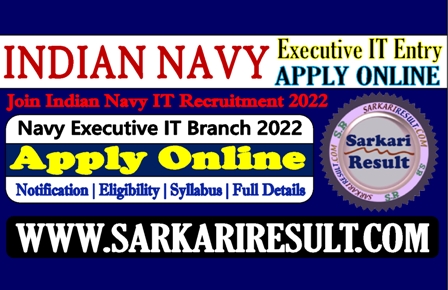 Sarkari Result Navy SSC IT Entry Online Form 02/2022 Batch