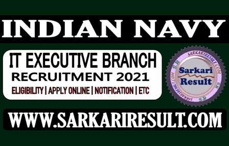 Sarkari Result Navy Executive IT Branch 2021