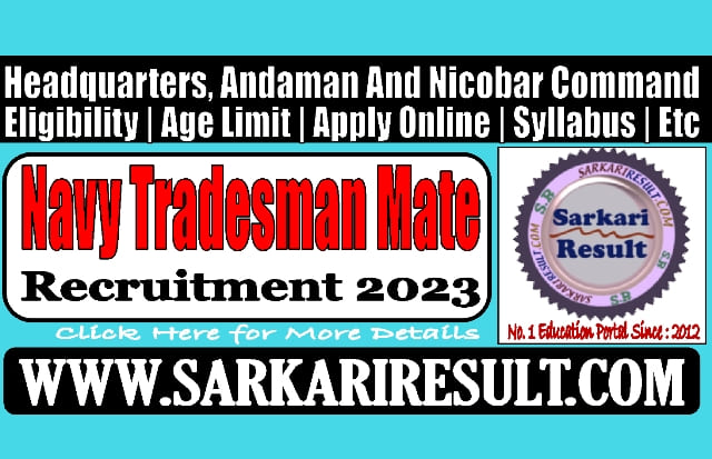 Sarkari Result Navy Tradesman Mate Recruitment 2023