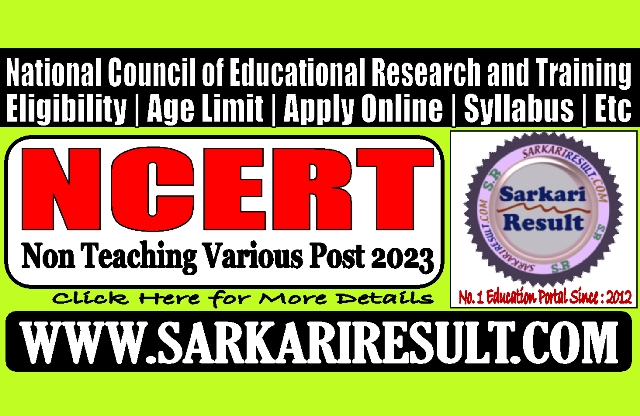 Sarkari Result NCERT Non Teaching Various Post Online Form 2023