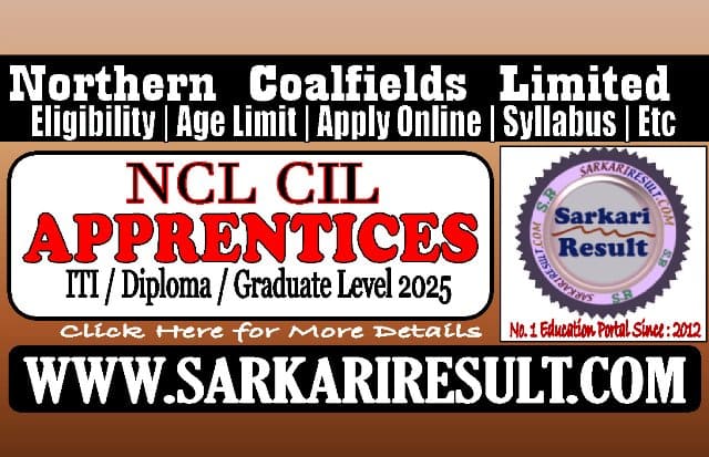 Sarkari Result NCL CIL Apprentices Recruitment 2025