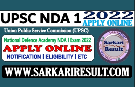 Sarkari Result UPSC NDA I Exam Online Form 2022