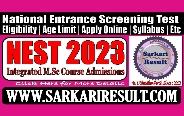 Sarkari Result NEST Admission 2023 Online Form