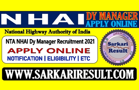 Sarkari Result NHAI Dy Manager Online Form 2021