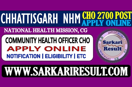 Sarkari Result NHM CHO CG Online Form 2021