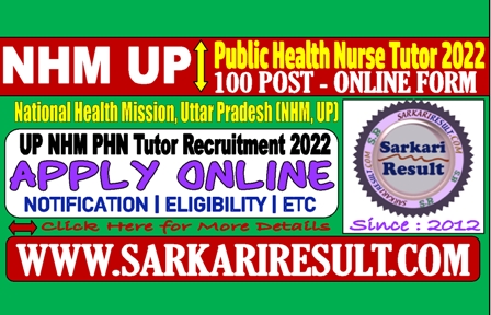 Sarkari Result UP NHM 100 PHN Tutor Online Form 2022