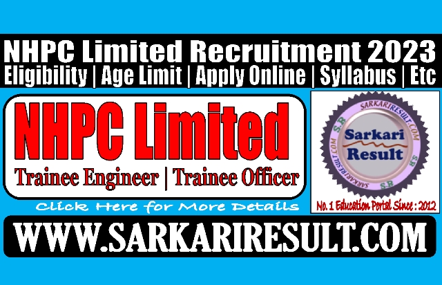 Sarkari Result NHPC TE TO Online Form 2023