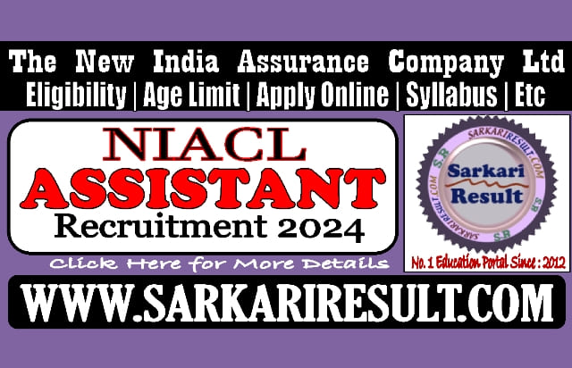 Sarkari Result NIACL Assistant Recruitment 2024