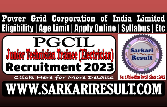 Sarkari Result PGCIL Junior Technician Trainee Recruitment 2023