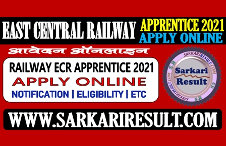 Sarkari Result Railway RRC ECR Trade Apprentice Online Form 2021