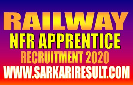 Railway NFR Apprentice Recruitment 2020