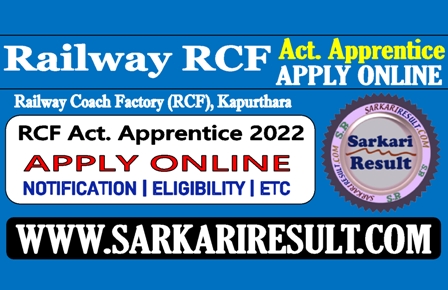 Sarkari Result RCF Apprentice Online Form 2022