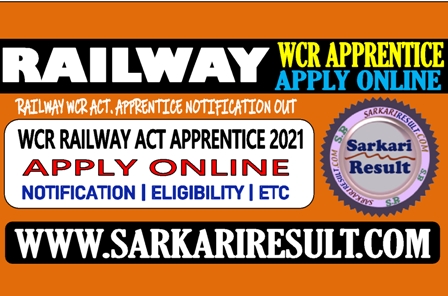 Sarkari Result Railway RRC WCR Act Apprentice Online Form 2021