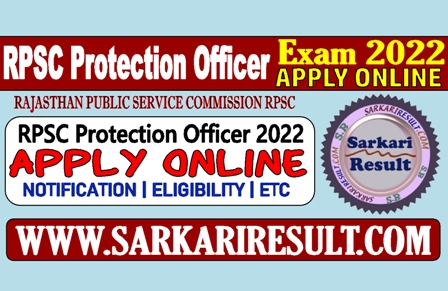 Sarkari Result RPSC Protection Officer Online Form 2022