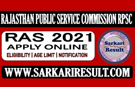 Sarkari Result RPSC RAS 2021 Apply Online Form 2021