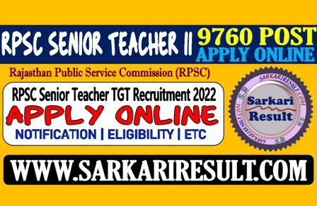 Sarkari Result RPSC Senior Teacher II Online Form 2022