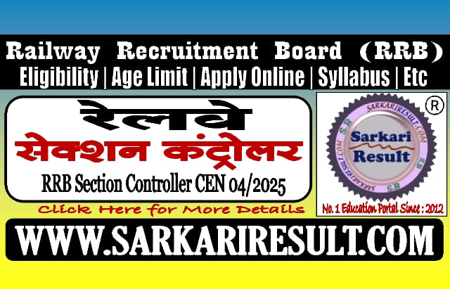 Sarkari Result Railway RRB Section Controller CEN 04/2025 Recruitment