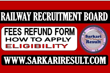 RRB Railway Fee Refund Form 2021