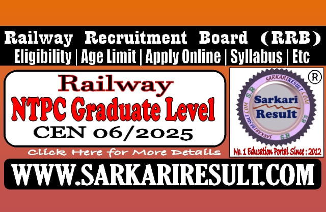 Sarkari Result Railway RRB NTPC Graduate Level CEN 06/2025
