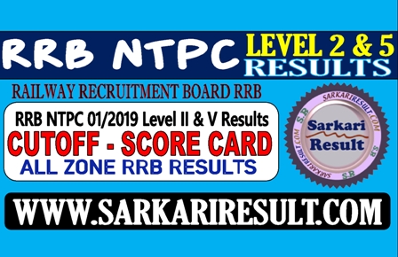 Sarkari Result Railway NTPC Result Level 2 and 5 2022