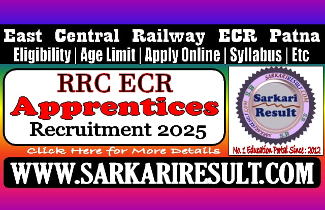 Sarkari Result Railway ECR Patna Apprentices Online Form 2025