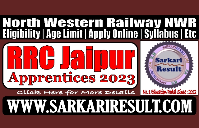 Sarkari Result RRC Jaipur NWR Apprentices Recruitment 2023