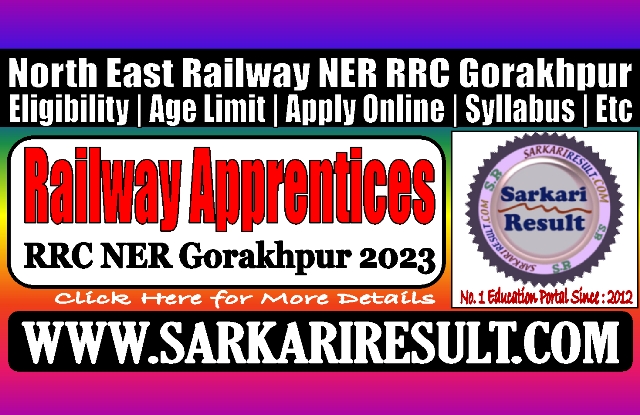 Sarkari Result Railway NER Gorakhpur Apprentices Recruitment 2023